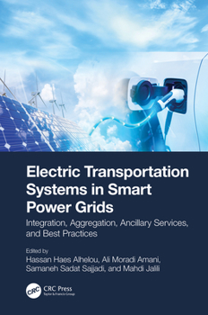 Hardcover Electric Transportation Systems in Smart Power Grids: Integration, Aggregation, Ancillary Services, and Best Practices Book