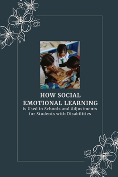 Paperback How Social-Emotional Learning is Used in Schools and Adjustments for Students with Disabilities Book
