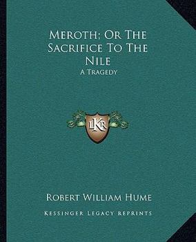 Paperback Meroth; Or The Sacrifice To The Nile: A Tragedy Book
