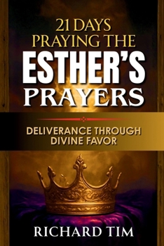 Praying The Esther’s Prayer: 21 Days Of Deliverance Through Divine Favor