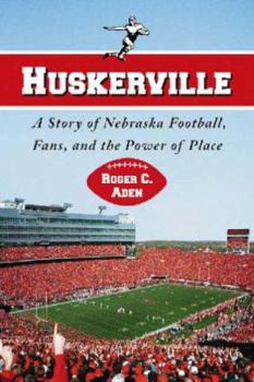 Paperback Huskerville: A Story of Nebraska Football, Fans, and the Power of Place Book