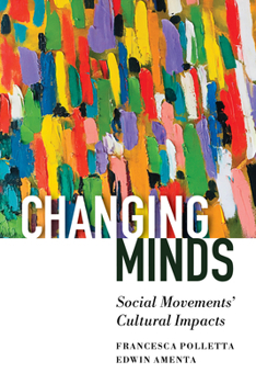 Paperback Changing Minds: Social Movements' Cultural Impacts Book