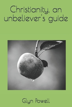 Paperback Christianity, an Unbeliever's Guide Book