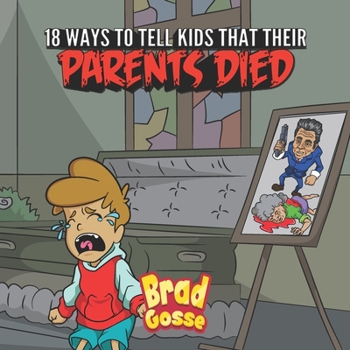 Paperback 18 Ways To Tell Kids That Their Parents Died Book