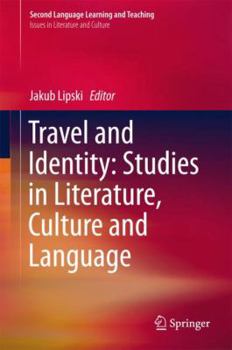 Hardcover Travel and Identity: Studies in Literature, Culture and Language Book