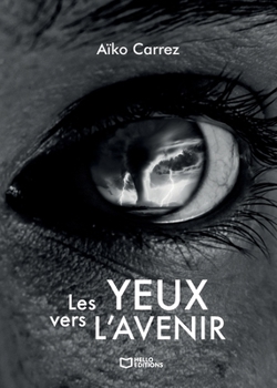 Paperback Les Yeux vers l'Avenir [French] Book