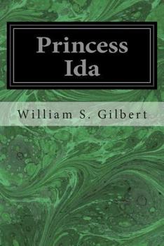 Paperback Princess Ida: Or Castle Adamant Book