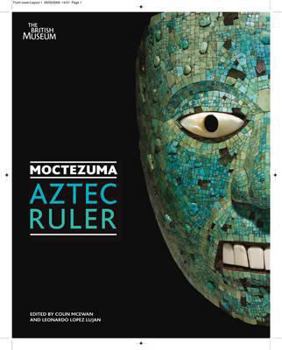 Paperback Moctezuma: Aztec Ruler. Edited by Colin McEwan and Leonardo L[pez Ljan Book