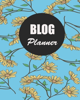 Paperback Blog Planner: Blog Planning Notebook, Blogger Log Book, Blog Planning Sheets, Daily Blog Posts, Blog Monthly Planner, Guest Blogging Book