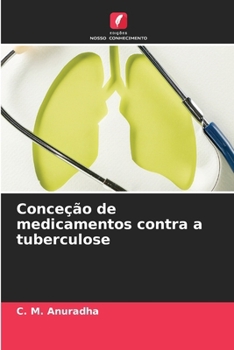 Paperback Conceção de medicamentos contra a tuberculose [Portuguese] Book