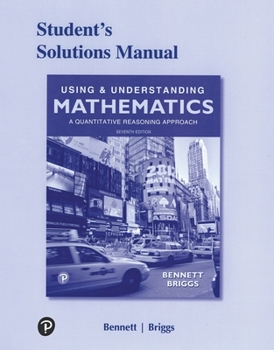 Paperback Student Solutions Manual for Using & Understanding Mathematics: A Quantitative Reasoning Approach Book