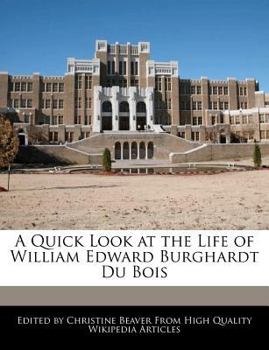 Paperback A Quick Look at the Life of William Edward Burghardt Du Bois Book