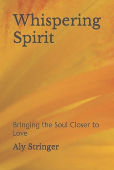 Paperback Whispering Spirit: Bringing the Soul Closer to Love Book