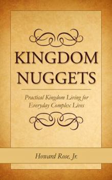 Paperback Kingdom Nuggets: Practical Kingdom Living for Everyday Complex Lives Book