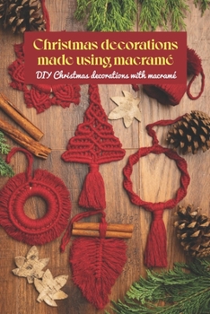 Paperback Christmas decorations made using macram?: DIY Christmas decorations with macram? Black and White Book