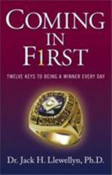 Hardcover Coming in First: Twelve Keys to Being a Winner Every Day Book