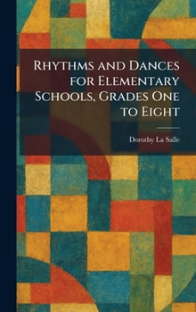 Hardcover Rhythms and Dances for Elementary Schools, Grades One to Eight Book