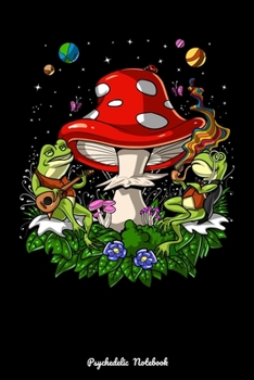 Psychedelic Notebook: Bufo Alvarius Toad Psychedelic Trip Notebook