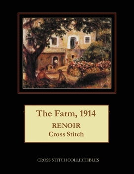Paperback The Farm, 1914: Renoir Cross Stitch Pattern Book