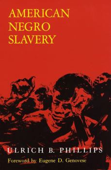 Paperback American Negro Slavery: A Survey of the Supply, Employment, and Control of Negro Labor as Determined by the Plantation Regime Book