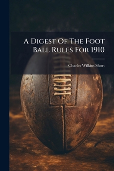 Paperback A Digest Of The Foot Ball Rules For 1910 Book