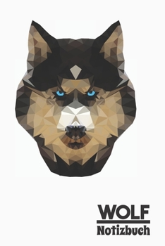 Wolf Notizbuch: Tagebuch, Notizheft und Journal | Für Freizeit, Schule und Hobby (German Edition)