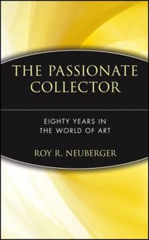 Hardcover The Passionate Collector: Eighty Years in the World of Art Book