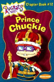 Paperback Prince Chuckie (Rugrats Chapter Books) Book