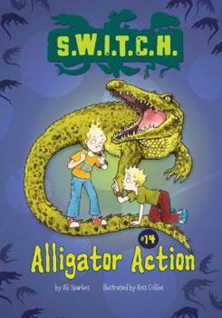 Alligator Action - Book #12 of the Switch