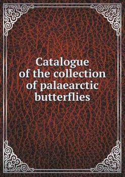 Paperback Catalogue of the collection of palaearctic butterflies Book