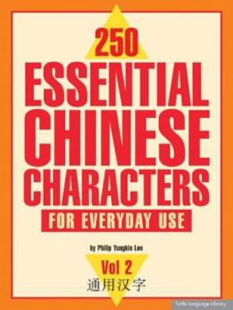 Paperback 250 Essential Chinese Characters Volume 2: For Everyday Use Book