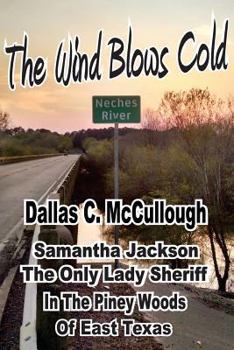 Paperback The Wind Blows Cold: Samantha Jackson East Texas Sheriff Book