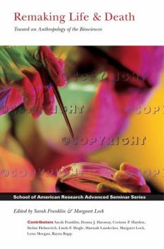 Paperback Remaking Life and Death: Toward an Anthropology of the Biosciences Book