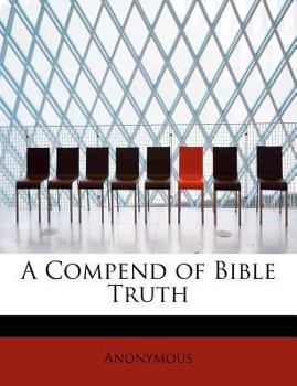 Paperback A Compend of Bible Truth Book