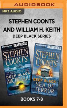 Stephen Coonts and William H. Keith Deep Black Series: Books 7-8: Arctic Gold & Sea of Terror