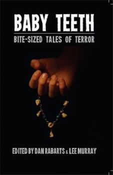 Paperback Baby Teeth: Bite-Sized Tales of Terror Book