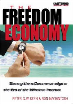 Hardcover The Freedom Economy: Gaining the McOmmerce Edge in the Era of Wireless Internet Book
