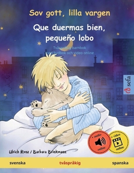 Sov gott, lilla vargen - Que duermas bien, pequeño lobo (svenska - spanska): Tvåspråkig barnbok, med ljudbok och video online