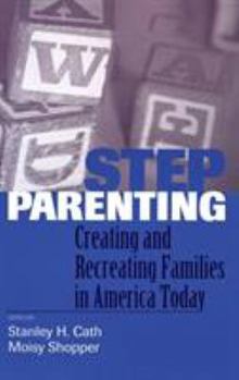 Hardcover Stepparenting: Creating and Recreating Families in America Today Book