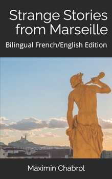 Paperback Strange Stories from Marseille: Bilingual French/English Edition Book