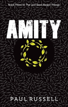 Hardcover Amity: Book 3 in the Last Seed Keeper Series Book