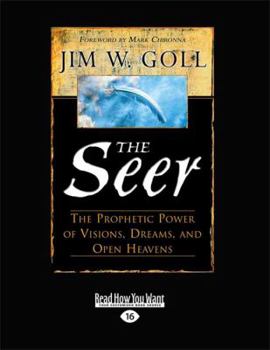 The Seer:: The Prophetic Power of Visions, Dreams, and Open Heavens