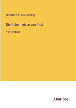 Paperback Die Geheimnisse von Pest: Vierter Band [German] Book