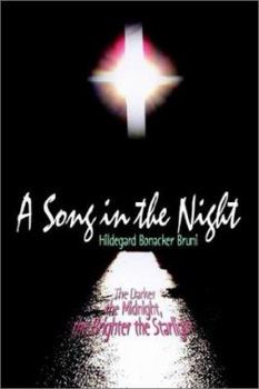 A Song in the Night: The Darker the Midnight, the Brighter the Starlight