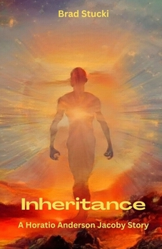 Inheritance: A Horatio Anderson Jacoby Story