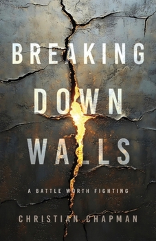 Paperback Breaking Down Walls: A Battle Worth Fighting Book