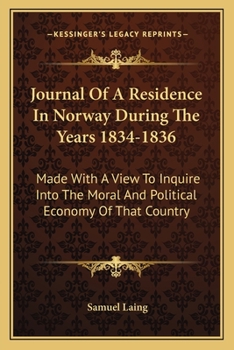 Paperback Journal Of A Residence In Norway During The Years 1834-1836: Made With A View To Inquire Into The Moral And Political Economy Of That Country Book