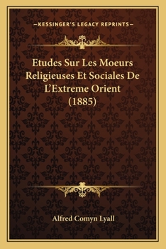 Paperback Etudes Sur Les Moeurs Religieuses Et Sociales De L'Extreme Orient (1885) [French] Book