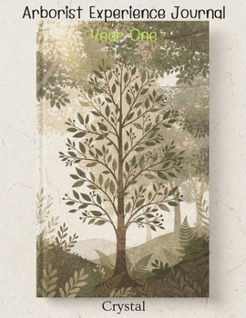 Paperback Arborist Experience Journal: Year One Book