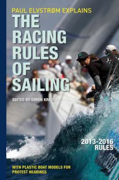 Paperback Paul Elvstrom Explains the Racing Rules of Sailing: Complete 2013-2016 Rules Book